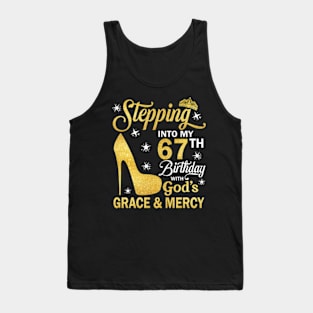 Stepping Into My 67th Birthday With God's Grace & Mercy Bday Tank Top